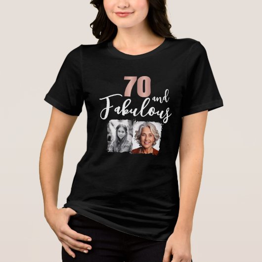 70 and Fabulous 2 Photo 70th Birthday Tri-Blend Shirt (Voorkant)