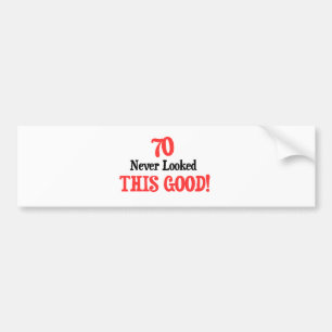70 Dit is nooit zo goed geweest Bumpersticker