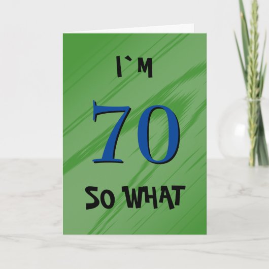 70 Dus wat 70e verjaardag Grappige quote Kaart (Voorkant)
