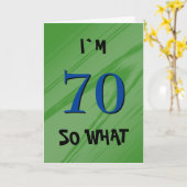 70 Dus wat 70e verjaardag Grappige quote Kaart (Gele Bloem)
