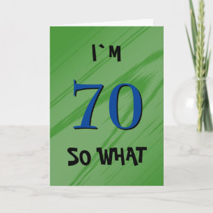 70 Dus wat 70ste Birthday Funny Quote Kaart