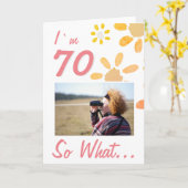 70 Dus wat een grappig citaat 70e verjaardag bloem Kaart (Gele Bloem)