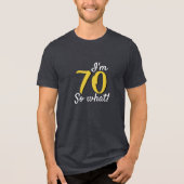 70 dus wat een grappig Inspirerend citaat 70ste ve Tri-Blend Shirt (Voorkant)