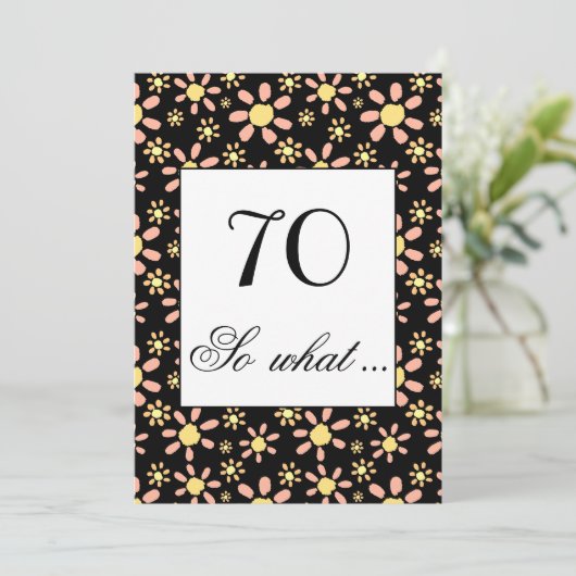 70 dus wat een grappige Floral 70e verjaardag Uitn Kaart (Staand voorkant)