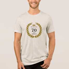 70 Dus wat een grappige Laurel Krans Kroon 70e ver Tri-Blend Shirt