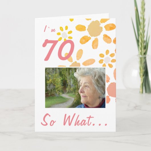 70 dus wat een Motivatie foto Floral 70th Birthday Kaart (Voorkant)