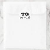 70 dus wat Funny Gezegde 70th Birthday Ronde Sticker (Tas)