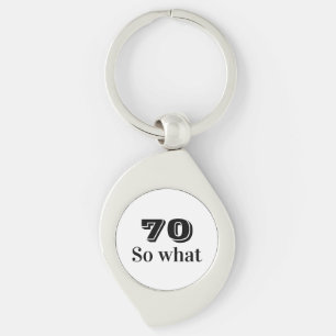 70 dus wat Funny Gezegde 70th Birthday Sleutelhanger