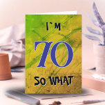70 dus wat Funny Quote 70th Birthday Kaart<br><div class="desc">70 dus wat grappig citaat 70ste verjaardag Kaart. Een leuk wenskaart voor iemand die zijn 70ste verjaardag viert. Het komt met een grappige quote Ik ben 70 dus wat,  en is ideaal voor een persoon met een gevoel van humor. De achtergrond is kleurrijke abstracte textuur.</div>