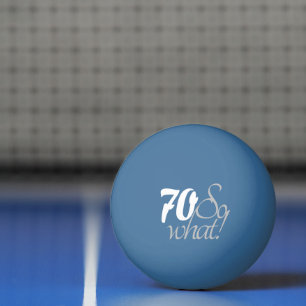 70 dus wat Funny Quote Script 70th Birthday Pingpongbal
