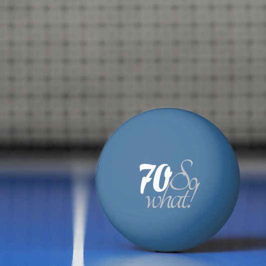 70 dus wat Funny Quote Script 70th Birthday Pingpongbal (Net)