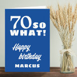 70 dus wat Funny Quote Typografie 70th Birthday Kaart<br><div class="desc">70 dus wat Funny Quote Typografie 70th Birthday Kaart. 70e verjaardag gepersonaliseerde kaart met een grappig en motivatie citaat 70 Dus wat? Voeg jouw naam toe.</div>