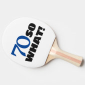 70 dus wat Funny Quote Typografie 70th Birthday Tafeltennisbatje (Zijkant)