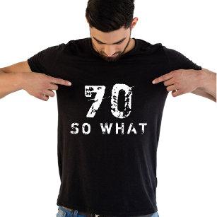 70 Dus wat grappig Gezegde 70th Birthday Black Man T-shirt