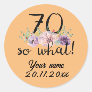 70 Dus Wat - Grappige 70ste Verjaardag Ronde Sticker