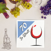 70 Dus wat Red Wine Glass 70th Birthday Servet