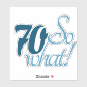 70 Dus welk script positief 70e verjaardag citaat Sticker (Vel)