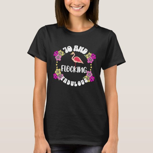 70 en het blokkeren Fabulous Flamingo 70th BIrthda T-shirt (Voorkant)