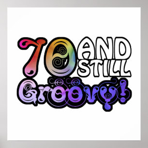 70 en nog steeds Groovy Poster
