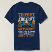 70 Feet and 40 Tons Makes A Hell Truck Driver T-shirt (Design voorkant)