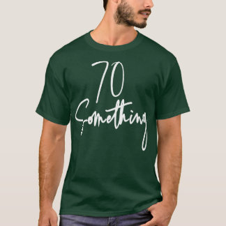 70 Iets verjaardagsfeestgeschenk voor 70th thru 79 T-shirt