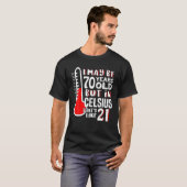 70 is 21 in Celsius Funny Science 70e verjaardag g T-shirt (Voorkant volledig)