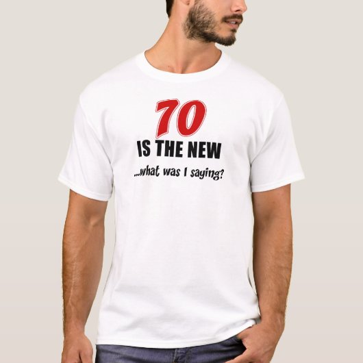 70 is de nieuwe t-shirt (Voorkant)