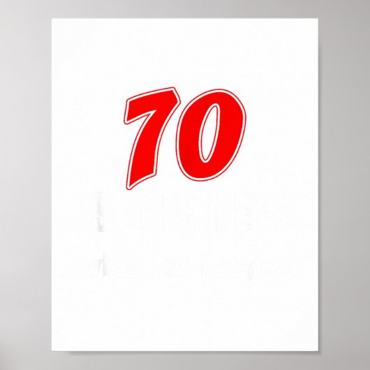 70 Is Het Nieuwe Wat Was Ik Grappig 70e Verjaardag Poster (Voorkant)