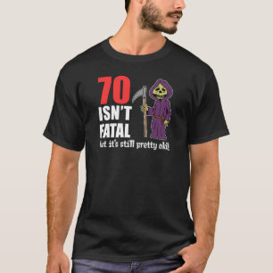 70 is niet fataal, maar nog steeds oud, grimpapier t-shirt