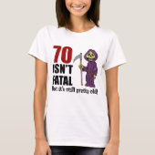 70 is niet fataal, maar nog steeds oud, grimpapier t-shirt (Voorkant)