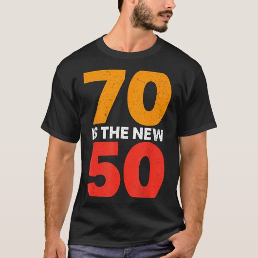 70 Is The New 50 Funny 70th Birthday Seventy Years T-shirt (Voorkant)