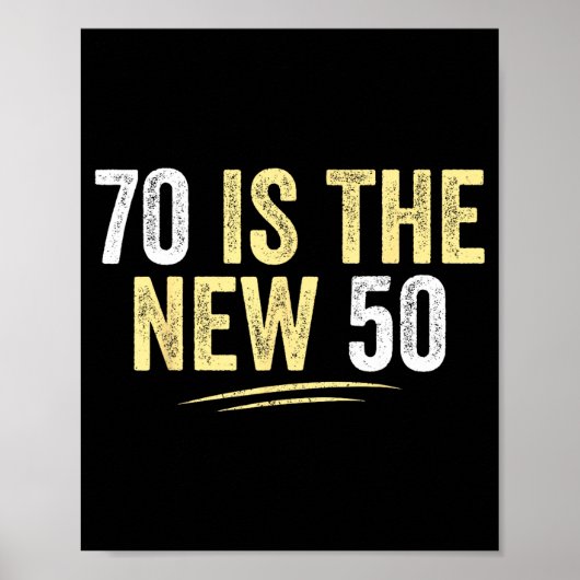 70 Is The New 50 Funny Seventy Years Old 70th Birt Poster (Voorkant)