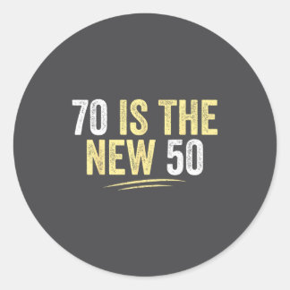 70 Is The New 50 Funny Seventy Years Old 70th Birt Ronde Sticker