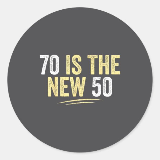 70 Is The New 50 Funny Seventy Years Old 70th Birt Ronde Sticker (Voorkant)