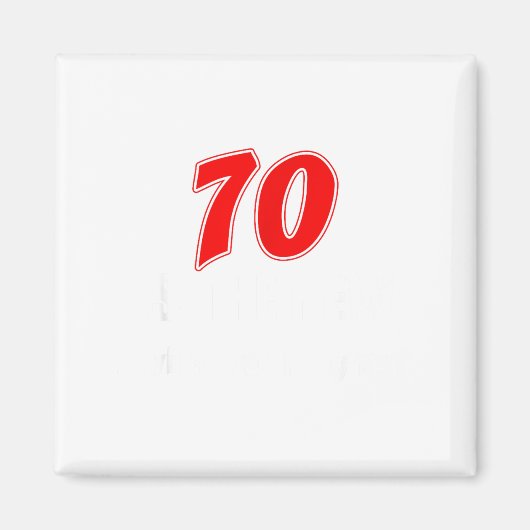 70 Is The New What Was I Saying Funny 70th Birthda Magneet (Voorkant)