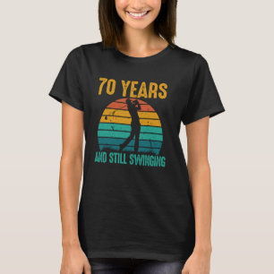 70 jaar en nog steeds swingende grappige golf 70e  t-shirt