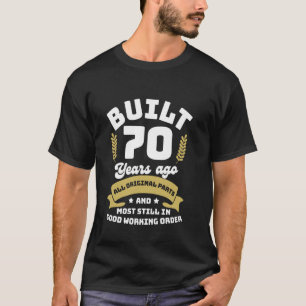 70 jaar geleden gebouwd Funny Birthday 70th All Or T-shirt