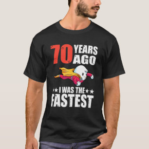 70 jaar geleden was ik de snelste 70e verjaardag s t-shirt