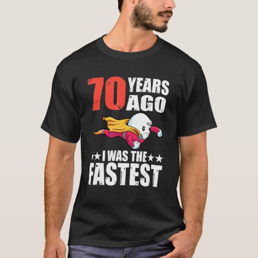 70 jaar geleden was ik de snelste 70e verjaardag s t-shirt (Voorkant)