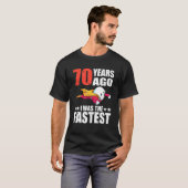 70 jaar geleden was ik de snelste 70e verjaardag s t-shirt (Voorkant volledig)