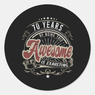 70 jaar Geweldige zijn is vermoeiend 70ste Ronde Sticker