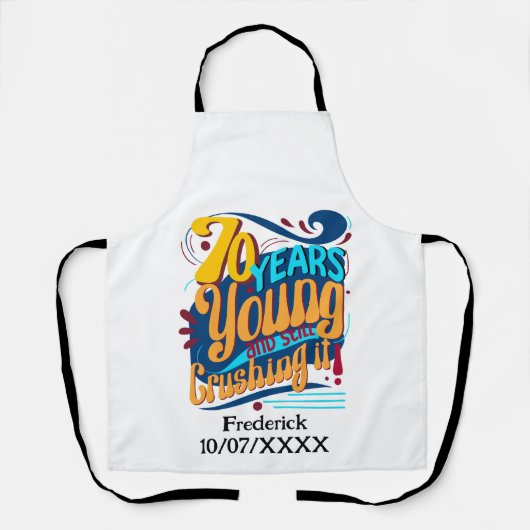 70 jaar nog steeds verpletterend,  verjaardagsretr schort (Voorkant)