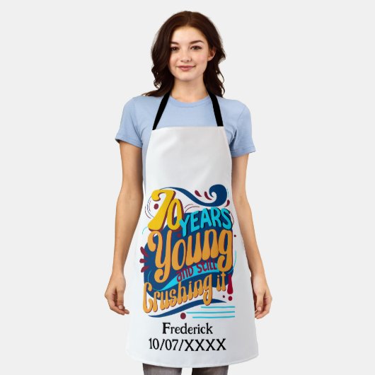 70 jaar nog steeds verpletterend,  verjaardagsretr schort (Gedragen)
