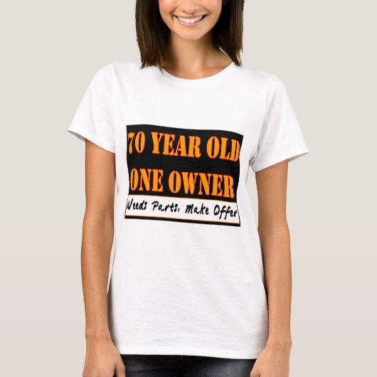 70 jaar oud, één eigenaar - heeft onderdelen nodig t-shirt (Voorkant)
