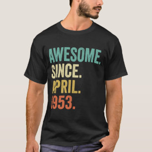 70 jaar oud Geweldige sinds april 1953 70ste geboo T-shirt