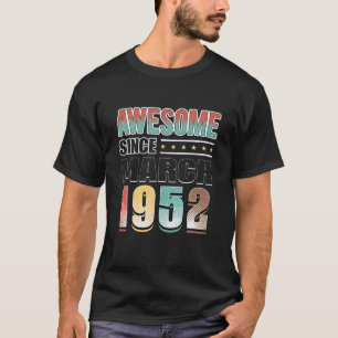 70 jaar oude geschenken Geweldige sinds maart 1952 T-shirt