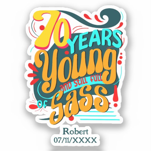 70 Jaren Jong Nog Vol Sass, Zeventigste Dag Sticker (Voorkant)