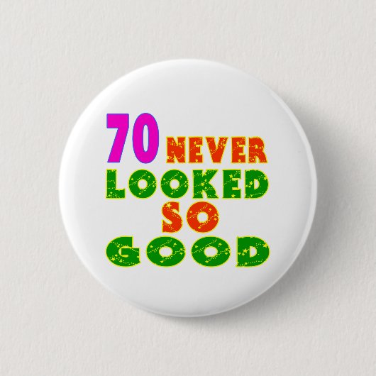 70 Nog nooit zo goed bevallen Design Ronde Button 5,7 Cm (Voorkant)