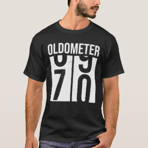 70 Oldometer Funny Birthday Mannen Male Him Fun 70 T-shirt