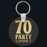 70 Party Crew 70th Birthday Button Sleutelhanger<br><div class="desc">70 Party Crew 70th Birthday Group Friends Family Design Gift Basic Button Classic Collectie.</div>